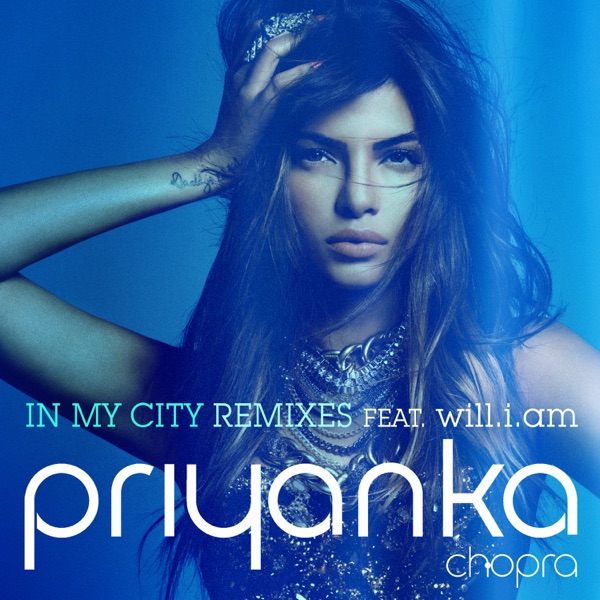 In My City (feat. will.i.am) [Remixes] - Priyanka Chopra