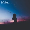 So Far Away - Single