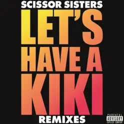 Let's Have a Kiki (Remixes) - Scissor Sisters