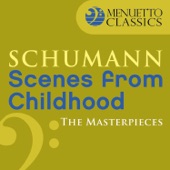 The Masterpieces - Schumann: Scenes from Childhood, Op. 15 artwork
