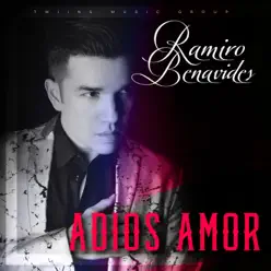 Adiós Amor - Single - Ramiro Benavides Adiós Amor - Single - Ramiro Benavides