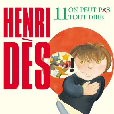 Henri Dès, Vol. 11: On peut pas tout dire - Henri Des Henri Dès, Vol. 11: On peut pas tout dire - Henri Des