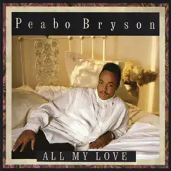 All My Love by Peabo Bryson album reviews, ratings, credits