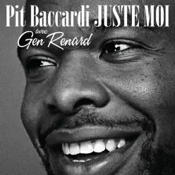 Juste moi (avec Gèn Renard) - Single [with Gen Renard] - Single - Pit Baccardi