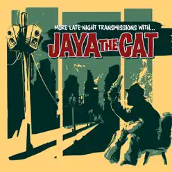 More Late Night Transmissions With... - Jaya The Cat