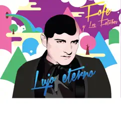 Lujo Eterno by Fofé Y Los Fetiches album reviews, ratings, credits