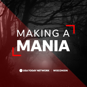 Making a Mania: The Steven Avery Saga and Why We're Obsessed podcast