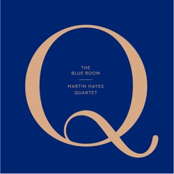 Martin Hayes Quartet - My Mind Will Never Be Easy