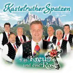 Ein Kreuz und eine Rose - Kastelruther Spatzen Ein Kreuz und eine Rose - Kastelruther Spatzen
