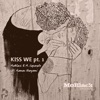 Kiss We, Pt. 1 (feat. Kamau Abayomi) - Single