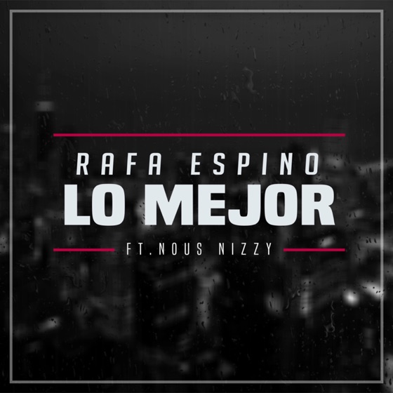 Cover artwork for Lo Mejor (feat. Nous Nizzy)