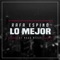 Lo Mejor (feat. Nous Nizzy) - Rafa Espino lyrics