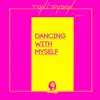 Stream & download Dancing With Myself, Vol. 1