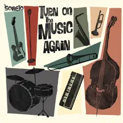 Turn on the Music Again - Soweto Turn on the Music Again - Soweto
