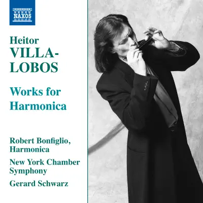 Villa-Lobos: Works for Harmonica - Robert Bonfiglio Villa-Lobos: Works for Harmonica - Robert Bonfiglio