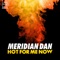 Hot For Me Now - Meridian Dan lyrics