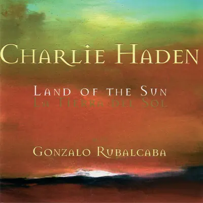 Land of the Sun - Charlie Haden Land of the Sun - Charlie Haden