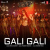 Gali Gali (From "Kgf Chapter 1") - Neha Kakkar & Tanishk Bagchi