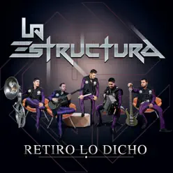 Retiro Lo Dicho - Single - La Estructura