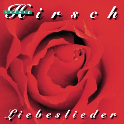 Liebeslieder - Ludwig Hirsch