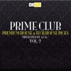 Prime Club, Vol. 2 (Premium House & Tech House Picks) [Presented by a.C.K.]