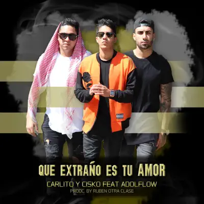 Que Extraño Es Tu Amor (feat. Carlito y Cisko) - Single - AdolFlow