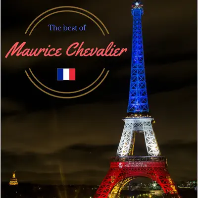 The Best of Maurice Chevalier - Maurice Chevalier