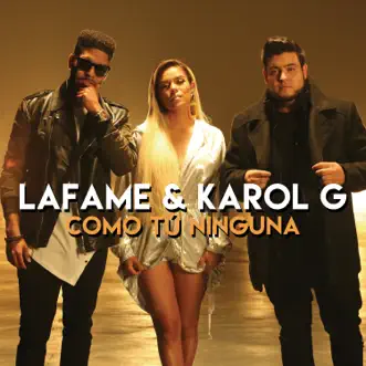 Como Tú Ninguna - Single by Lafame & KAROL G album reviews, ratings, credits