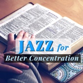 Jazz for Better Concentration - Happy Energetic Study Music to Concentrate & Prepare Exams artwork