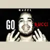 Go Rucci song lyrics