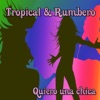 Tropical & Rumbero: Quiero una Chica