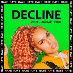 Decline (feat. JayKae) [Zdot Remix] - Single - Raye