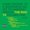 Home Grown! The Beginner's Guide to Understanding the Roots, Vol. 1