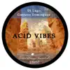 Acid Vibes - Single album lyrics, reviews, download