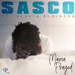 Agent Sasco (Assassin) - Mama Prayed (feat. Glacia Robinson)