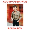 Rough Boy (Japanese Version) - Single
