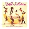 Skate Kitchen (Original Motion Picture Soundtrack) artwork