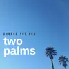 Two Palms - Single album lyrics, reviews, download
