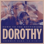 Dorothy - Down to the Bottom