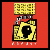 Kaputt - Highlight