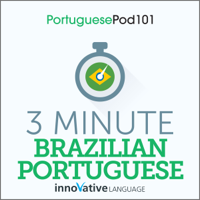 Innovative Language Learning, LLC - 3-Minute Brazilian Portuguese - 25 Lesson Series Audiobook (Unabridged) artwork