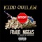 Fraud Niggas (feat. Gnike Da Sauceman) - Kidd Outlaw lyrics