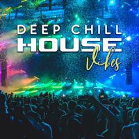 Chillout Music Masters - Deep Chill House Vibes: Electro Beats, Feel Good Tunes artwork