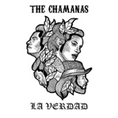 The Chamanas - La Verdad