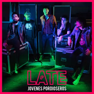 Late - Jóvenes Pordioseros