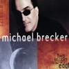 Michael Brecker & Michael Brecker Quartet - Two Blocks from the Edge