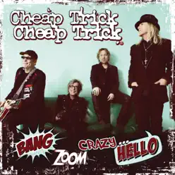 Bang, Zoom, Crazy… Hello - Cheap Trick