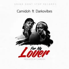 For My Lover - Single by Camidoh & DarkoVibes album reviews, ratings, credits