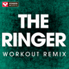 The Ringer (Extended Workout Remix) - Power Music Workout