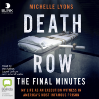 Michelle Lyons - Death Row: The Final Minutes: My Life as an Execution Witness in America's Most Infamous Prison (Unabridged) artwork